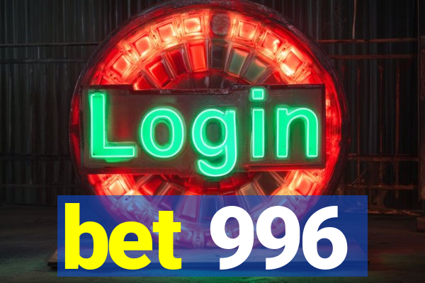 bet 996